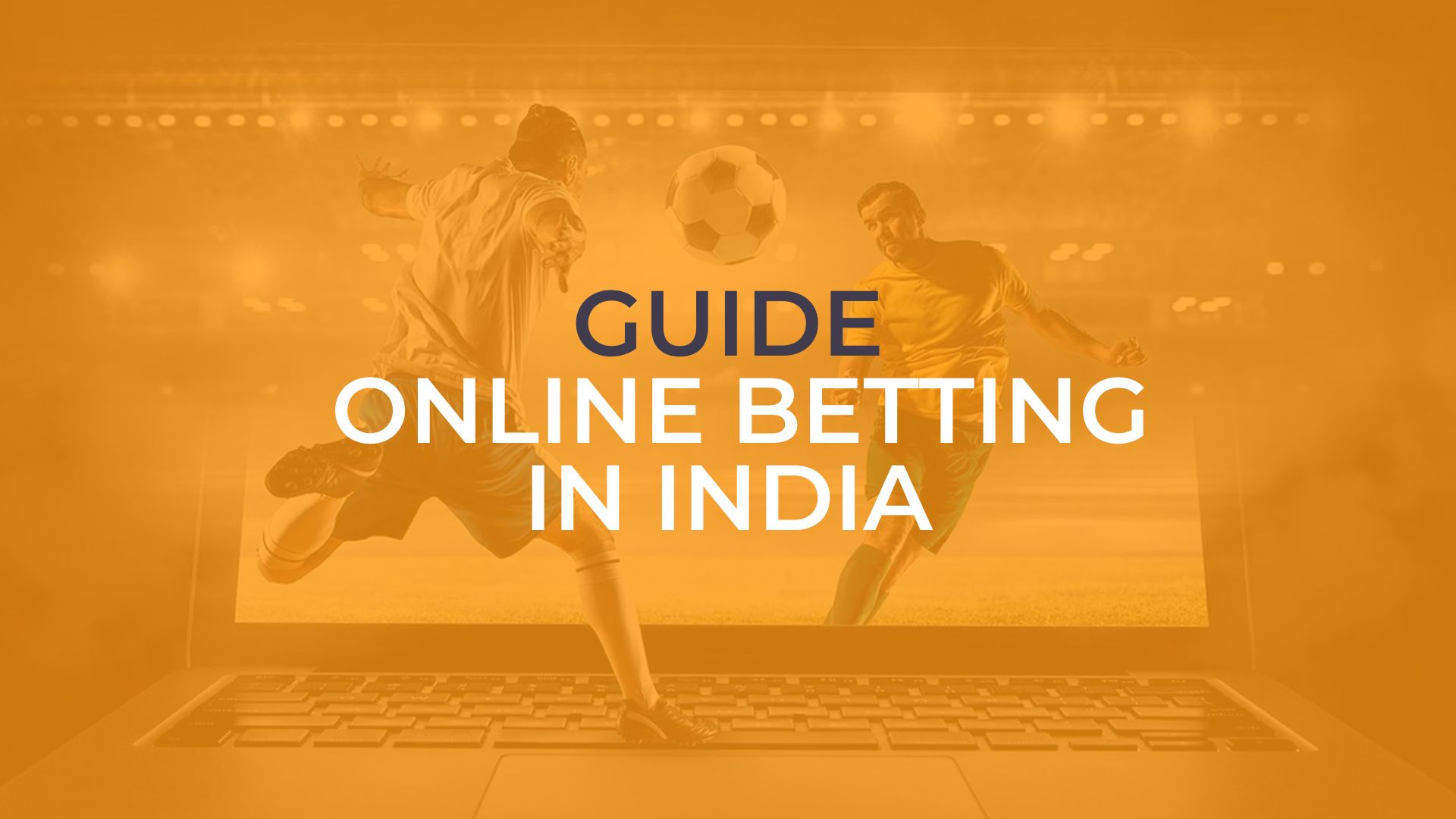 Welcome to Your Guide on Online Betting in India