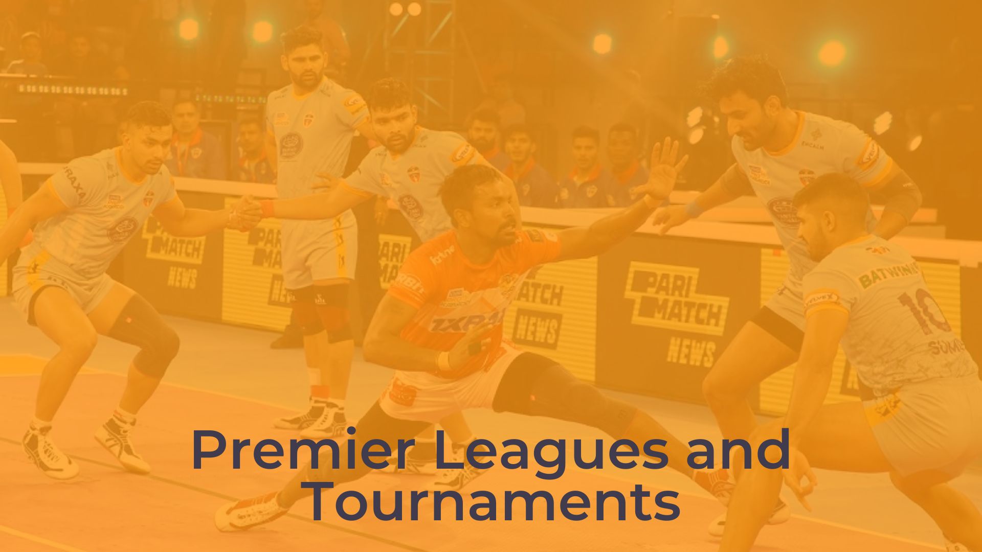 Kabaddi Premier Leagues and Tournaments