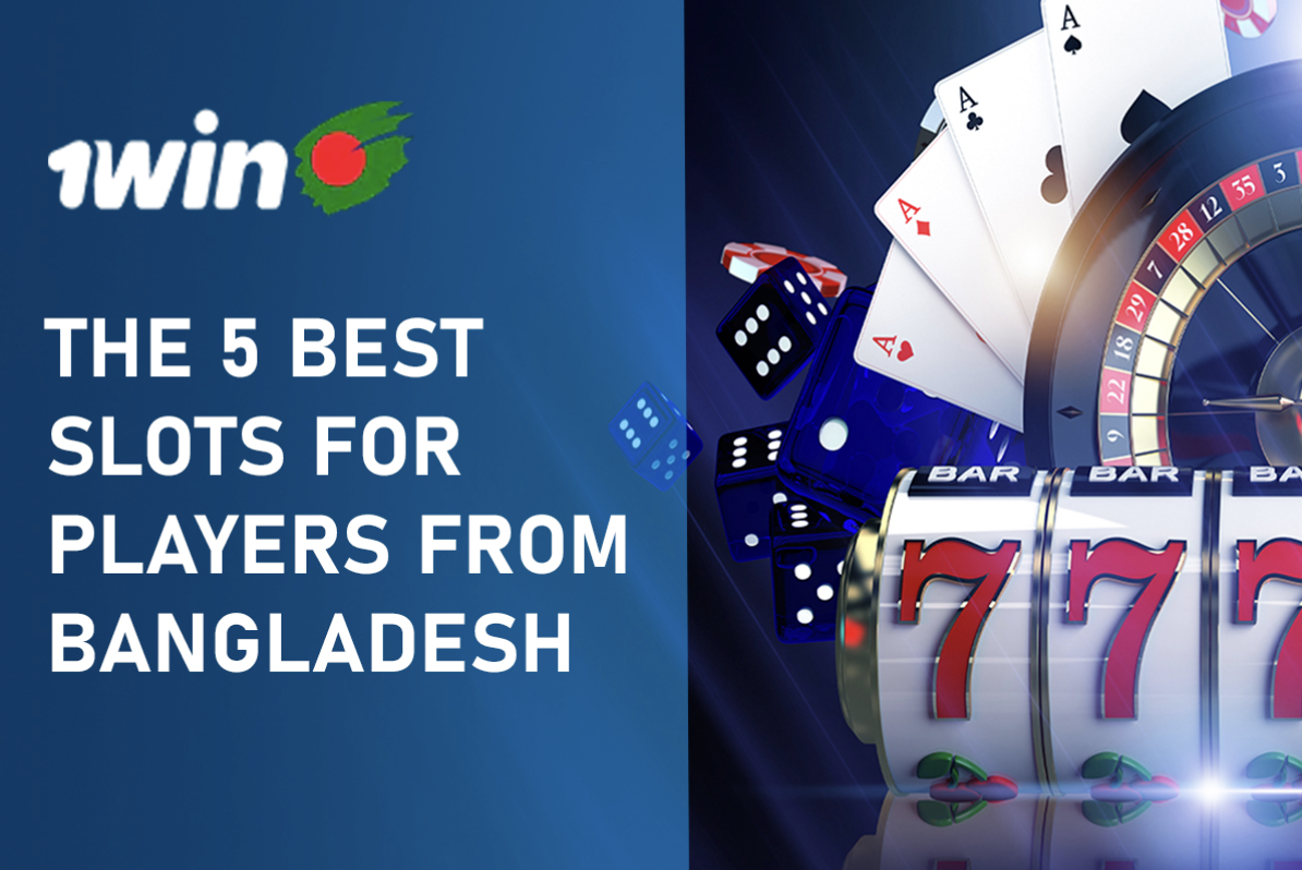 The 5 Best Slots for Players Bangladesh