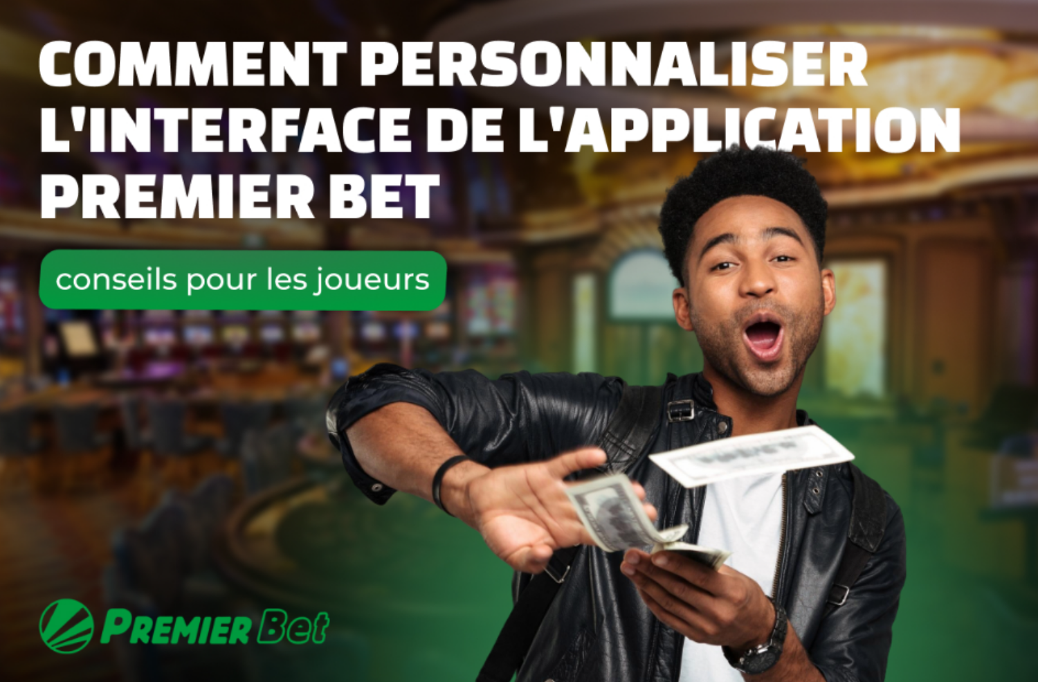 Comment personnaliser l'interface de l'application Premier Bet