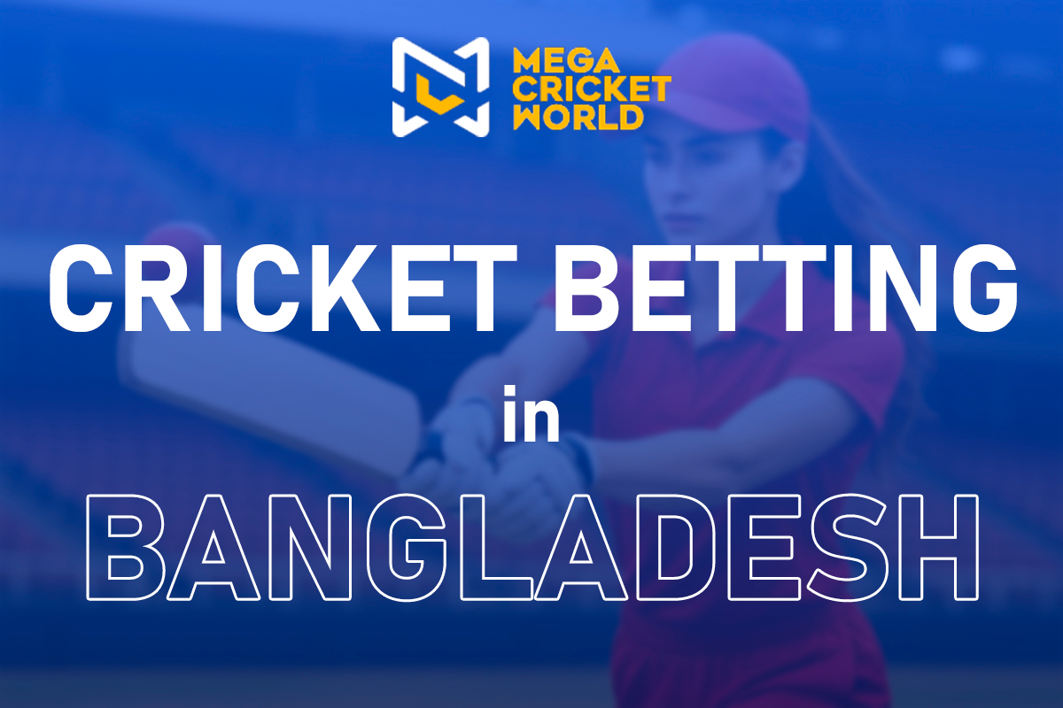 Main Info about Cricket Betting in Bangladesh 