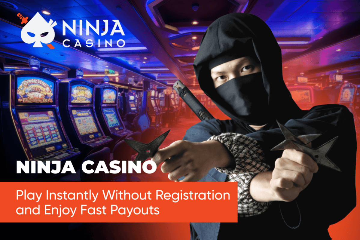 Ninja Casino – Play Instantly Without Registration and Enjoy Fast Payouts